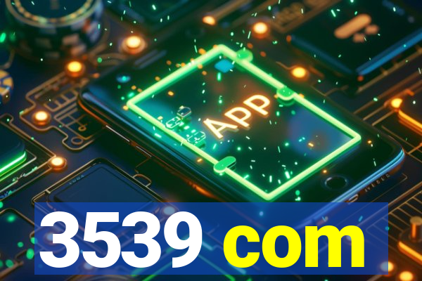 3539 com